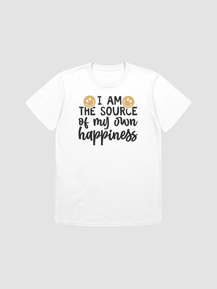 I AM THE SOURCE OF MY OWN HAPPINESS - Unisex T-Shirt product image (1)