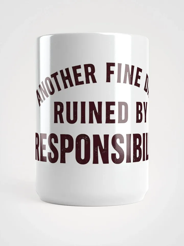 Responsibility Ruined My Day Mug product image (1)