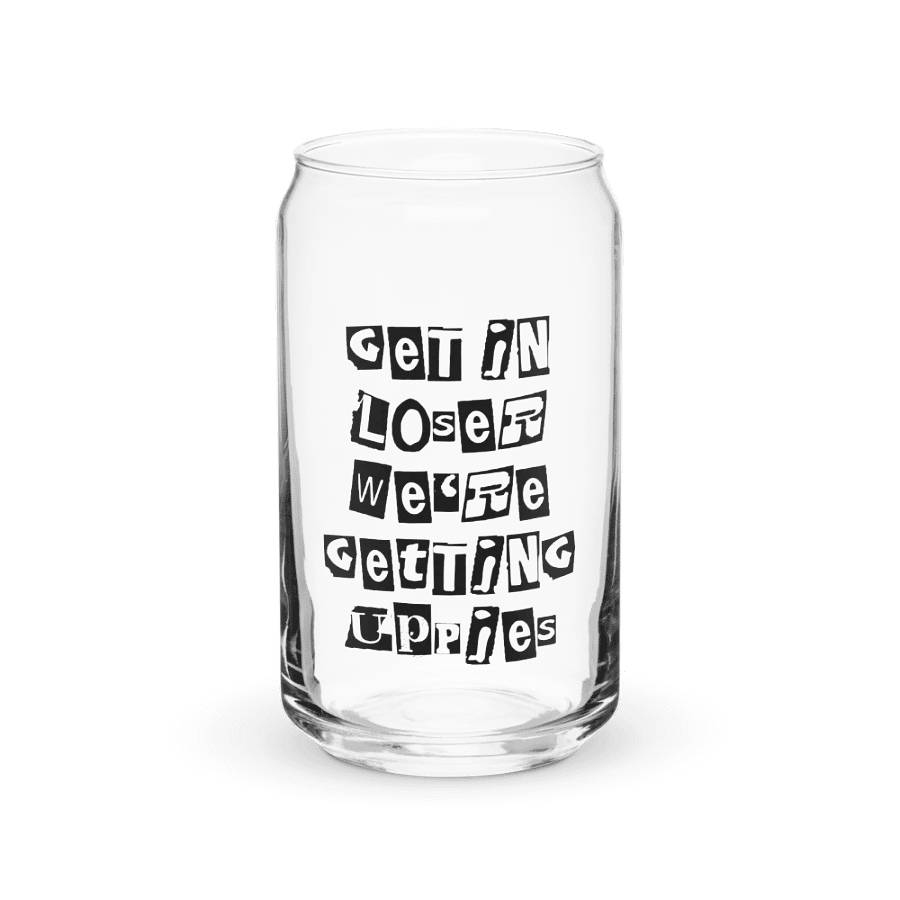Get In Loser || 16 oz Can Shaped Glass || Black Font product image (1)