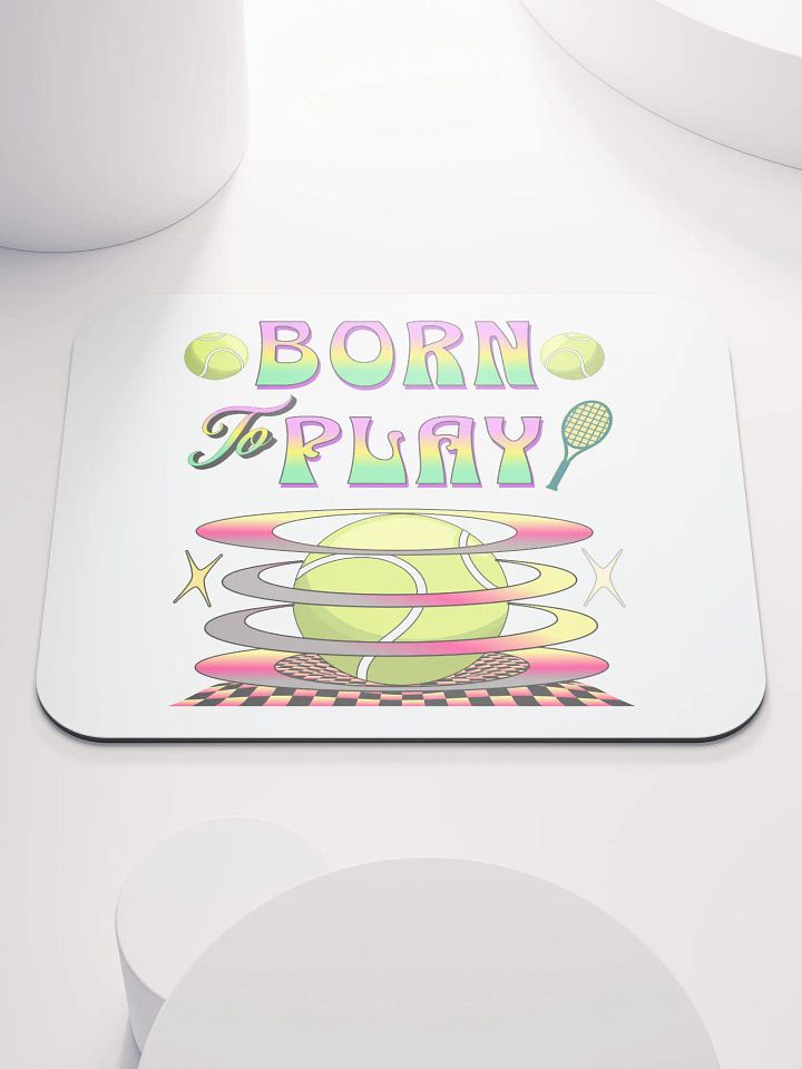 Born To Play Tennis Mouse Pad product image (1)