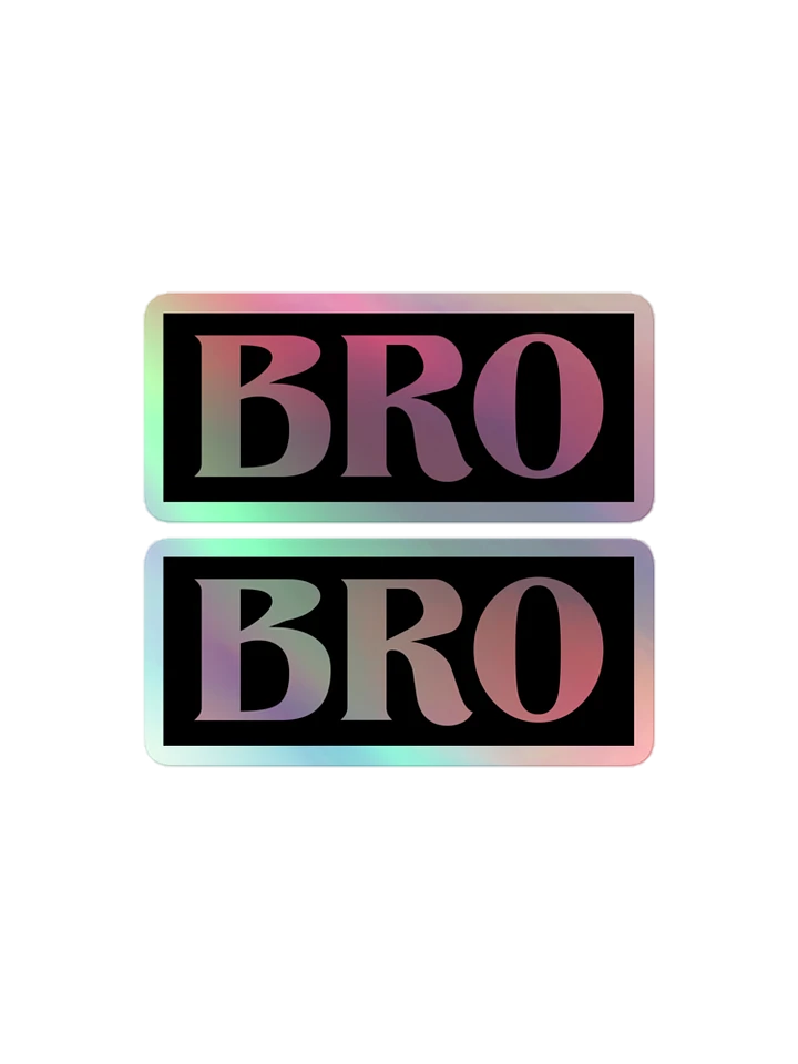 Bro x 2 holographic stickers product image (1)