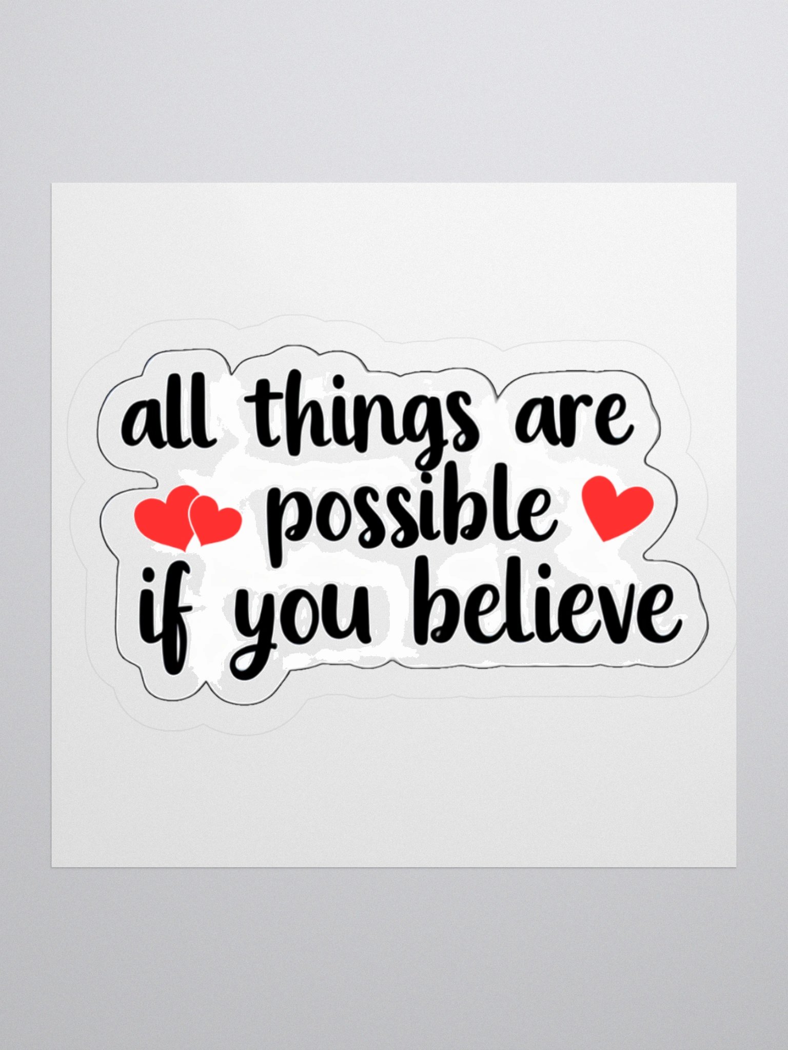 All Things Are Possible If You Believe♥️ Sticker product image (1)