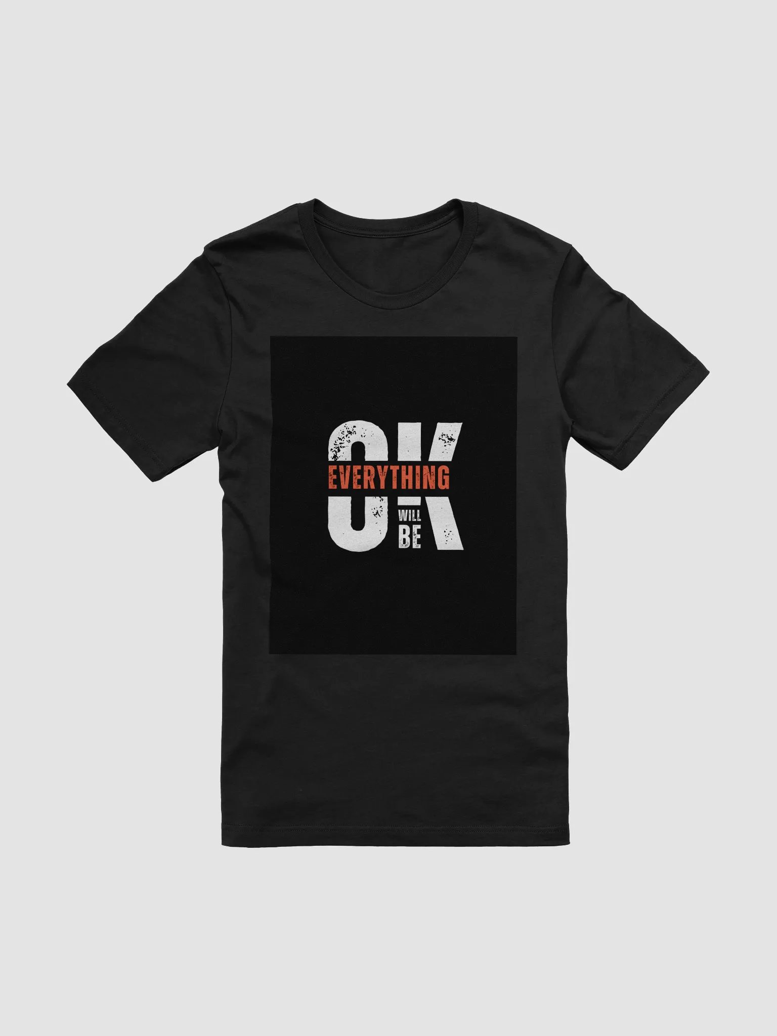 Everything Will Be OK — Bold Statement Tee product image (1)