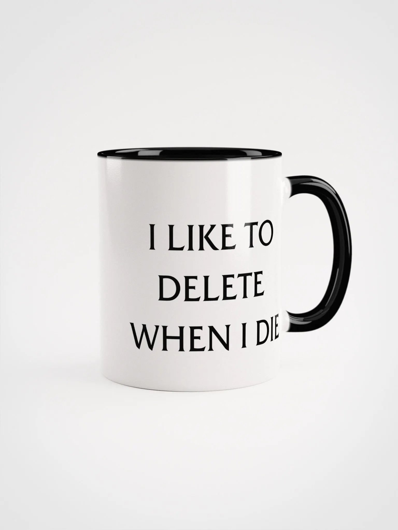 I LIKE TO DELETE WHEN I DIE CUP product image (1)