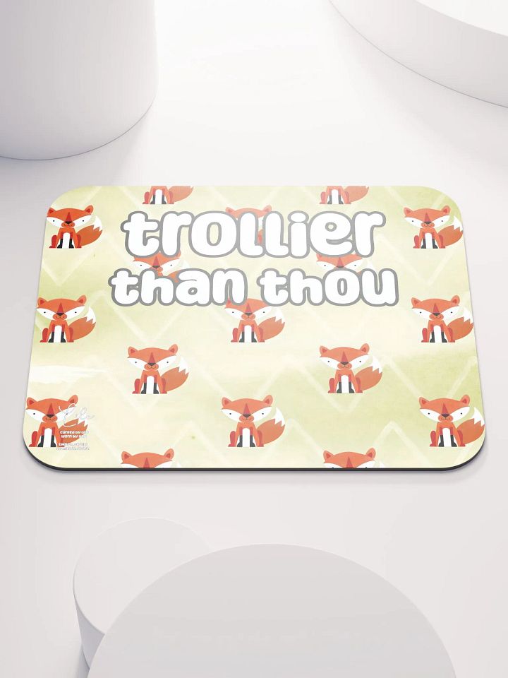Trollier Than Thou Medium Mouse Mat - foxy product image (1)