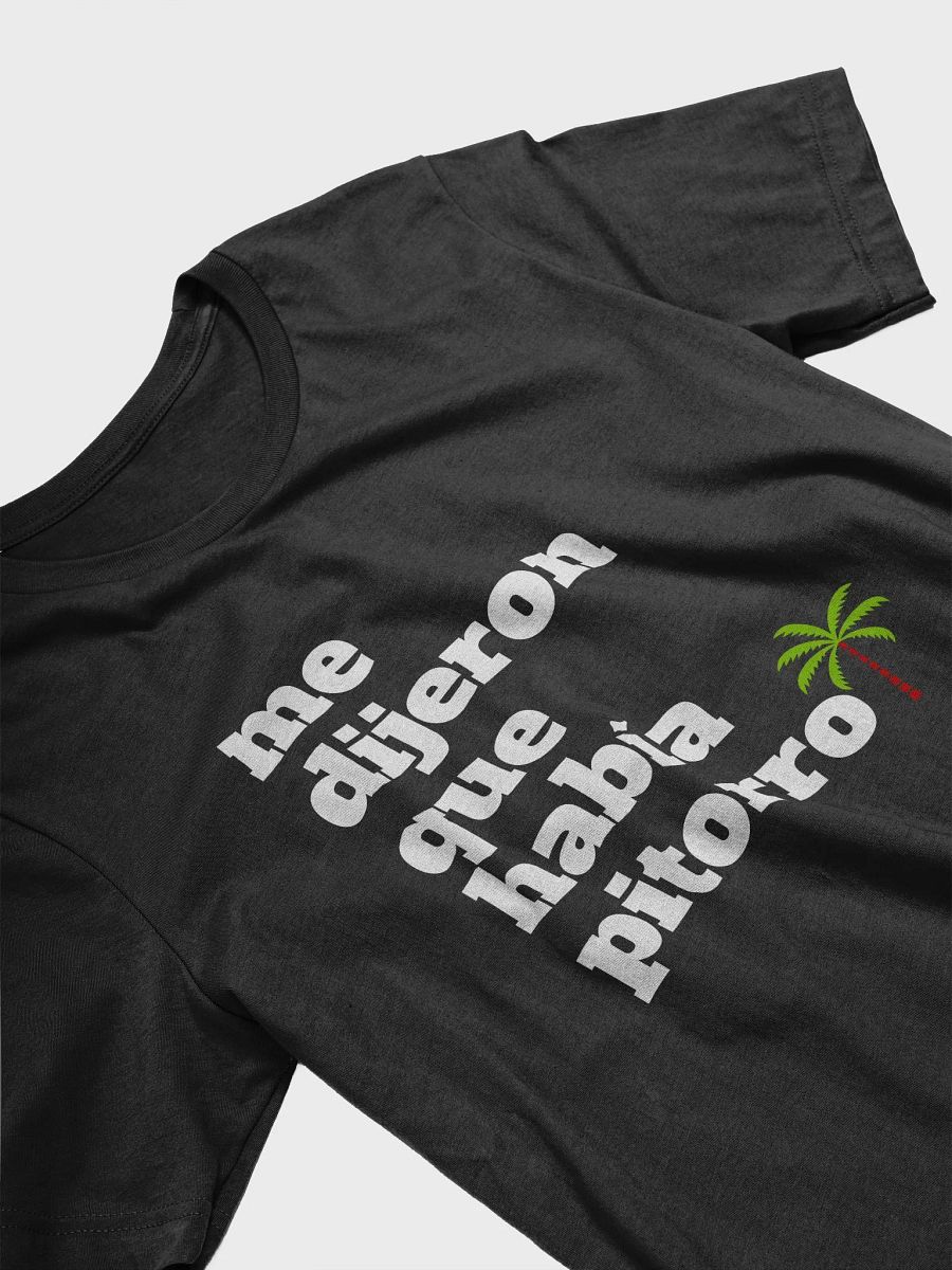 Me Dijeron Que Había Pitorro Camiseta Unisex product image (3)