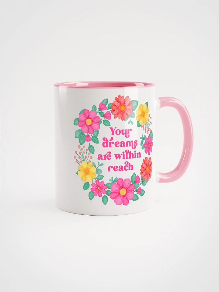Your dreams are within reach - Color Mug product image (1)