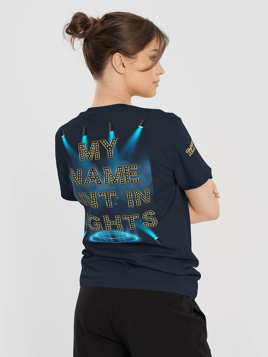 TeNN4OUR My Name Aint In Lights T-Shirt product image (6)