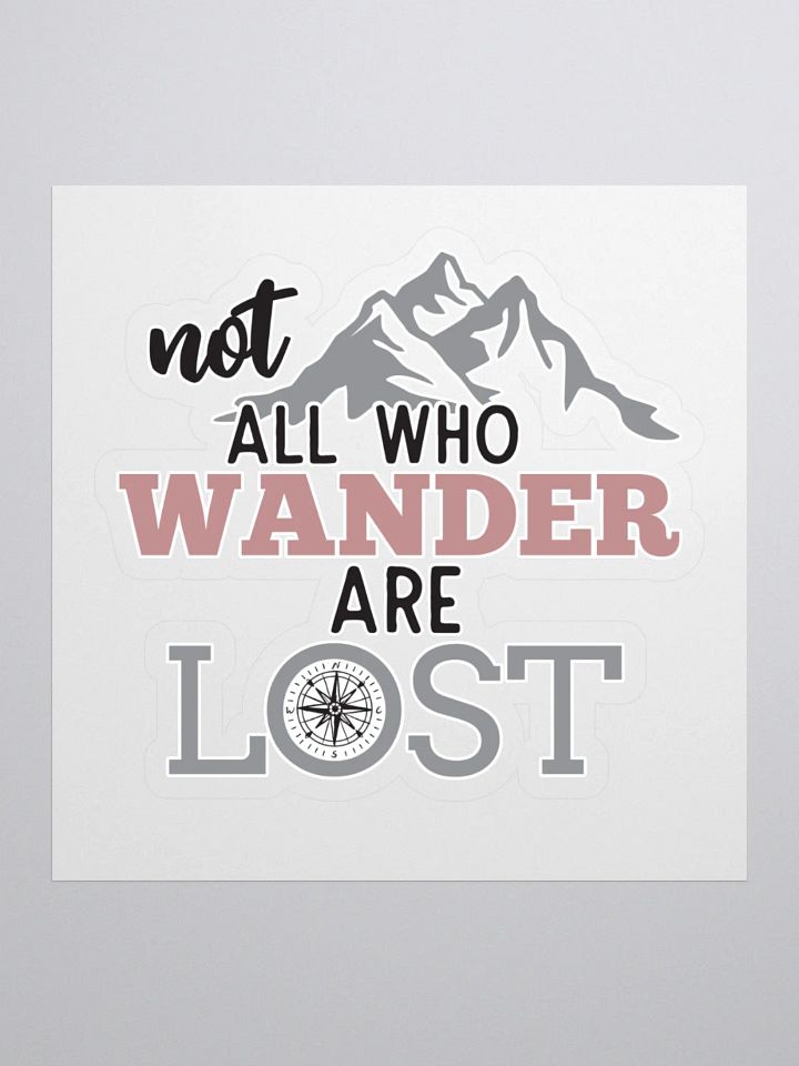 Not All Who Wander Are Lost Kiss Cut Stickers product image (1)