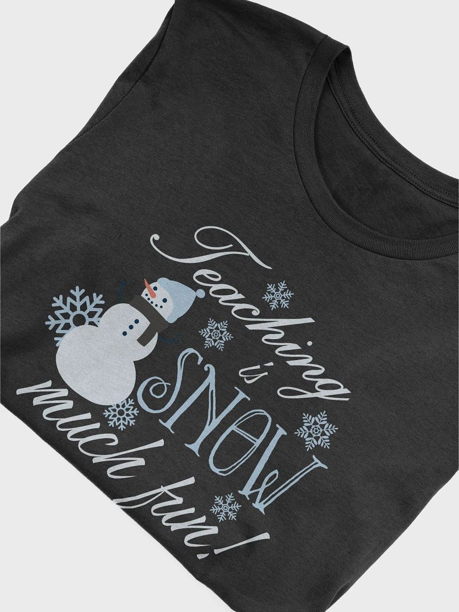 Teaching is Snow Much Fun T-Shirt product image (4)