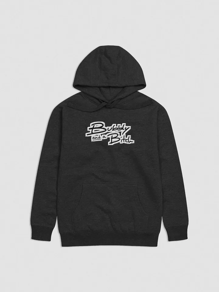 Bubbly and a B*tch (bubble design) embroidered heavyweight hoodie product image (2)