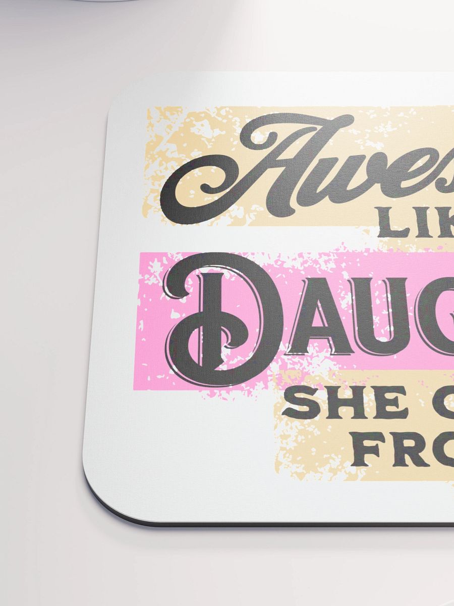 Awesome Like My Daughter She Gets It From Me Mouse Pad product image (6)