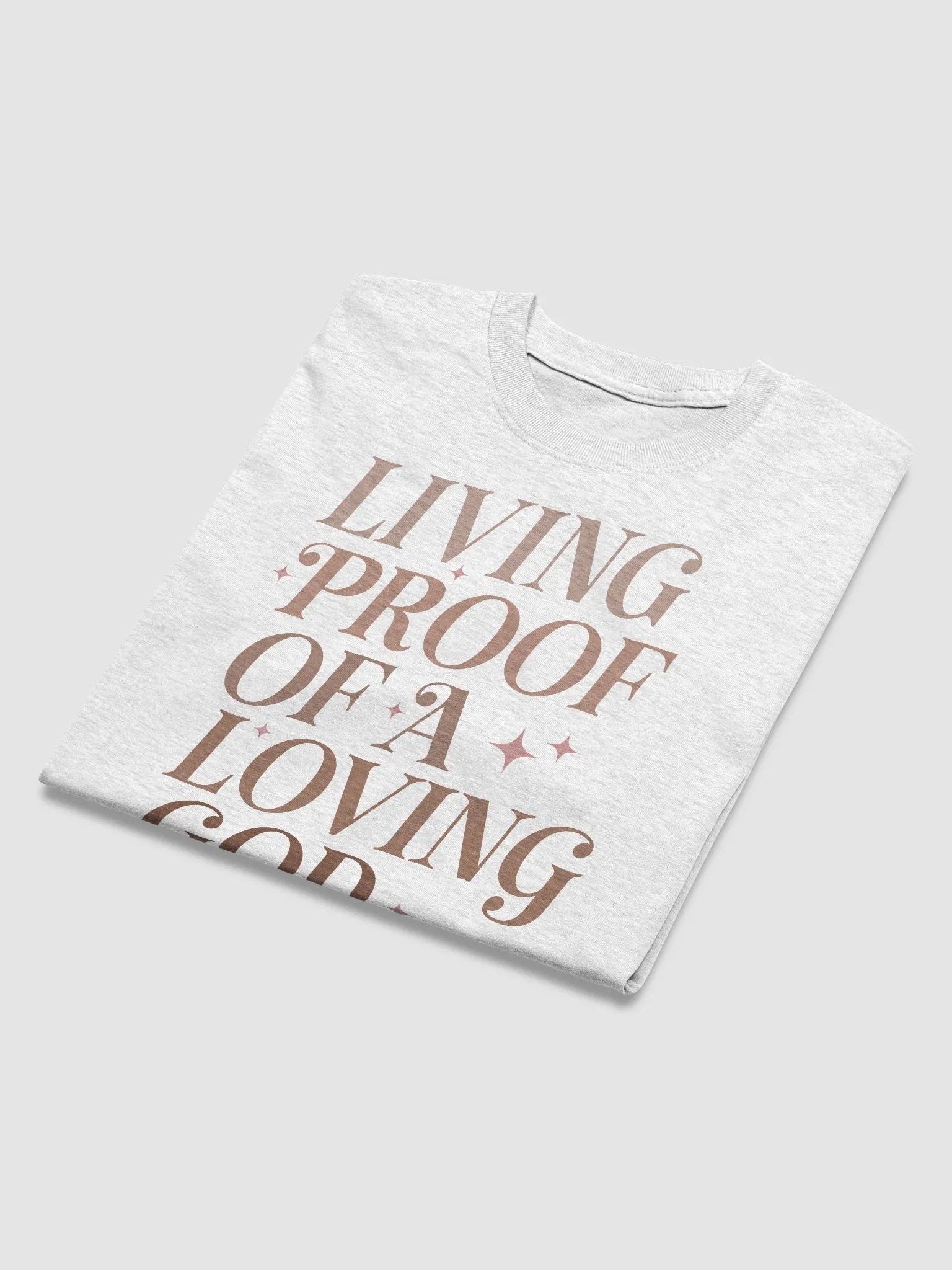 LIVING PROOF OF A LOVING GOD T-SHIRT product image (4)