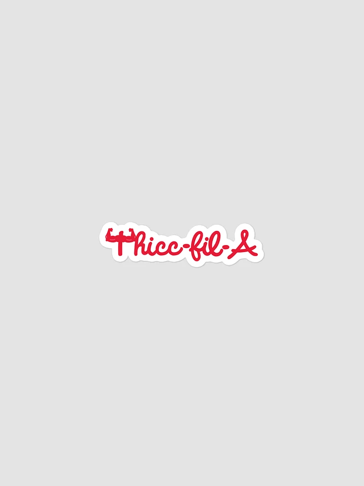 Thicc-fil-A Kiss Cut Sticker product image (1)