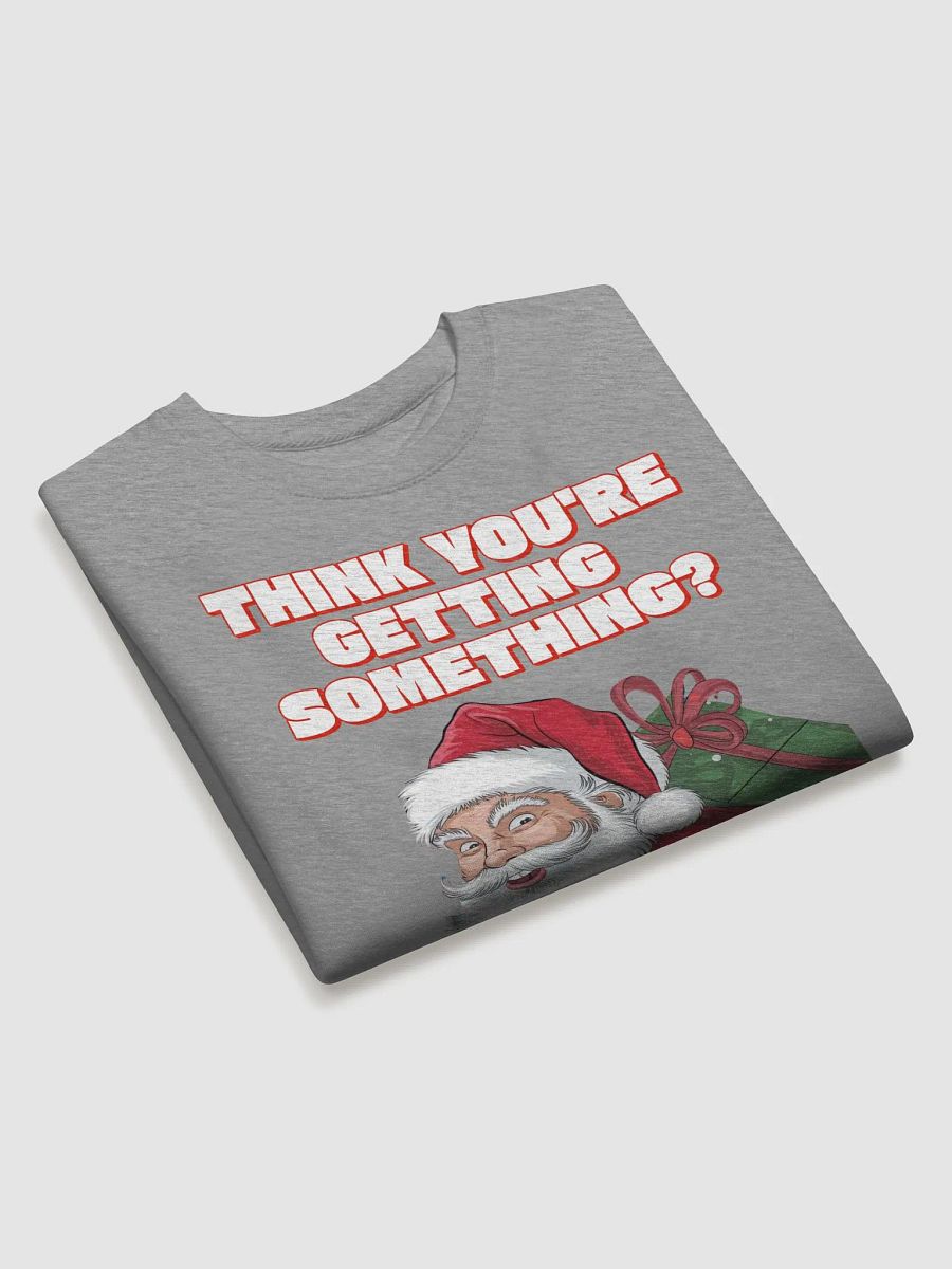 Think You're Getting Something? Mischievous Santa Claus Sweatshirt product image (17)