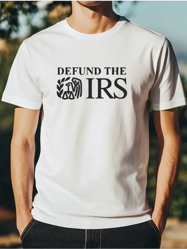 "Defund The IRS Graphic Tee – Bold Political Statement T-Shirt" product image (1)