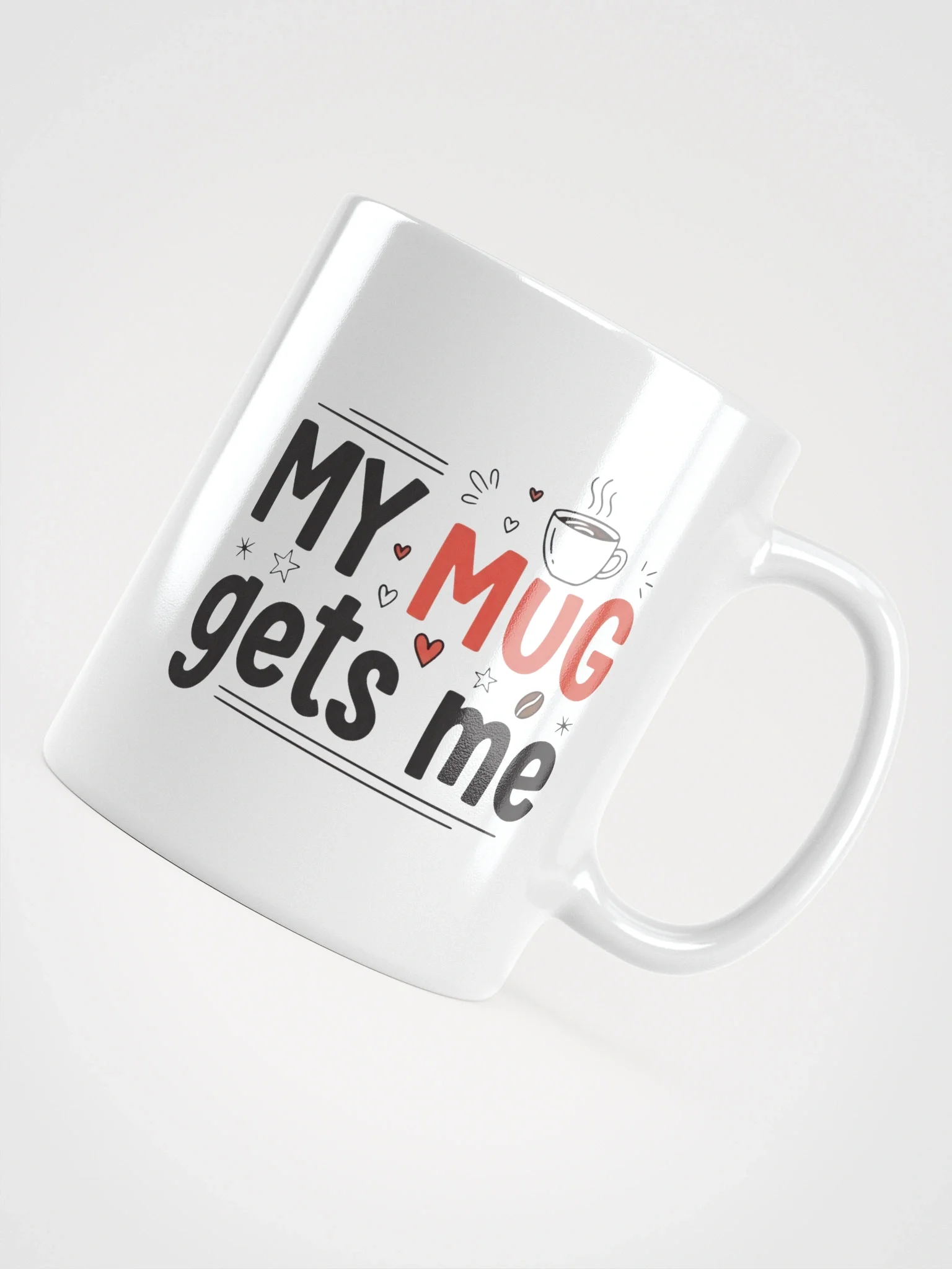 My Mug Gets Me" – Funny and Relatable Coffee Mug for Feeling Understood | Perfect Gift for Coffee Lovers product image (5)