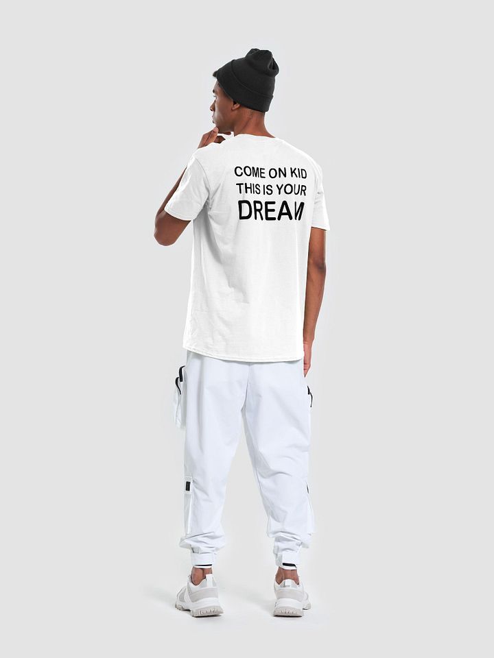 COME ON KID THIS IS YOUR DREAM - Softstyle T-Shirt product image (2)