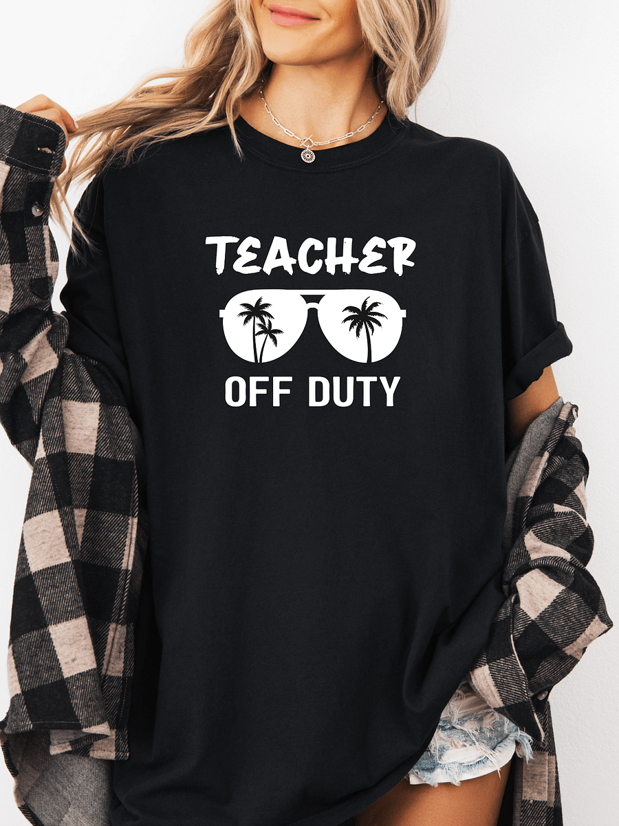 Comfort Colors Teacher Off Duty Shirt product image (2)