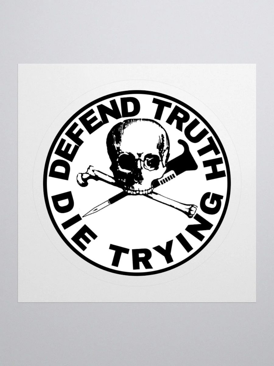 "Defend Truth, Die Trying" Sticker product image (1)