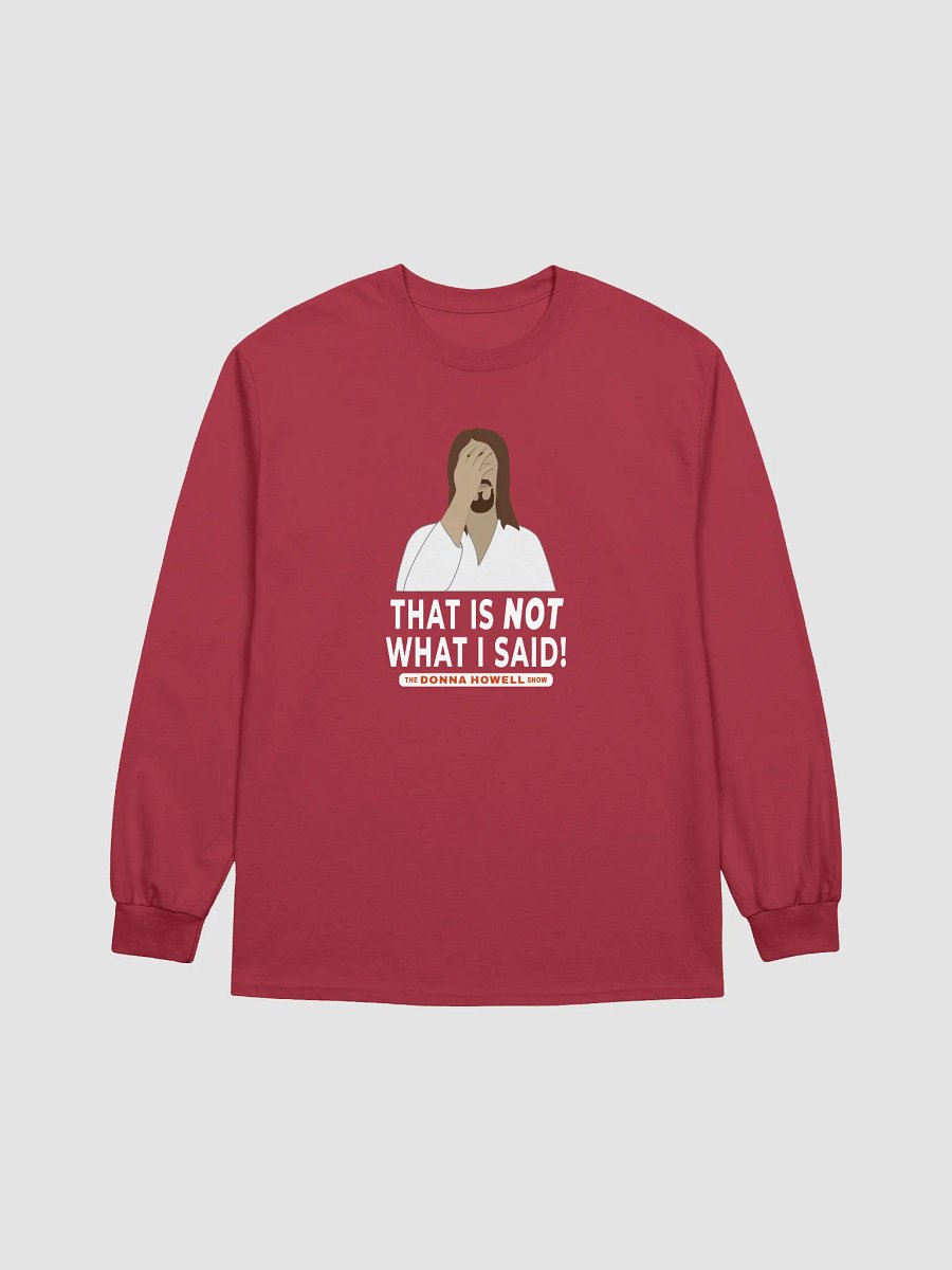 "That Is NOT What I Said" Jesus Facepalm Long Sleeve Tee product image (2)