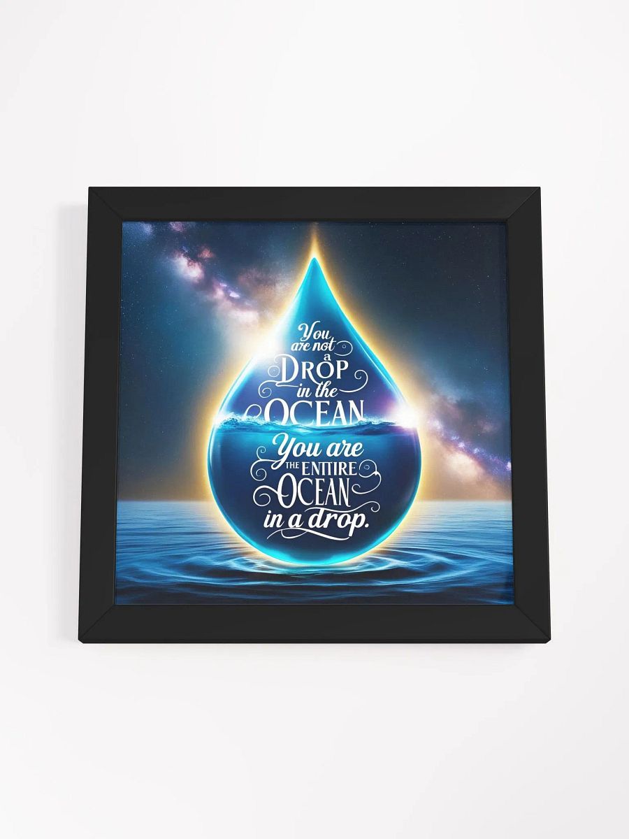 You are not a drop in the ocean. You are the entire ocean in a drop - Framed High-Quality Matte Poster product image (54)