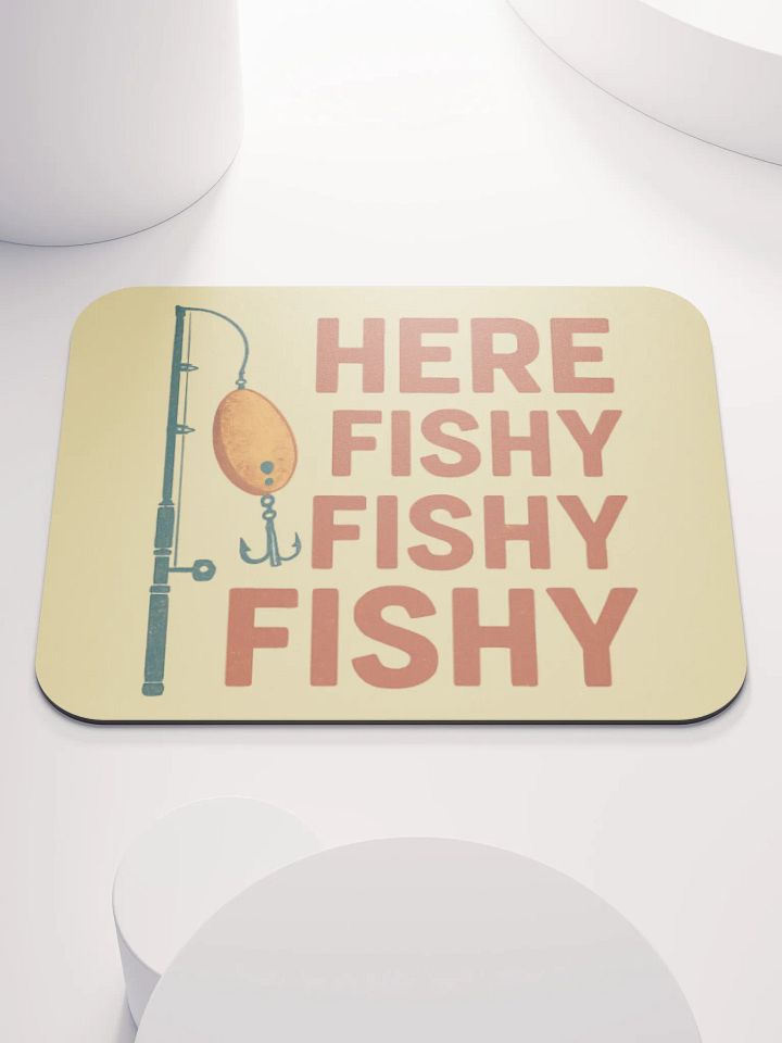 Here Fishy Fishy Fishy Mouse Pad – Vintage Fishing Humor product image (1)