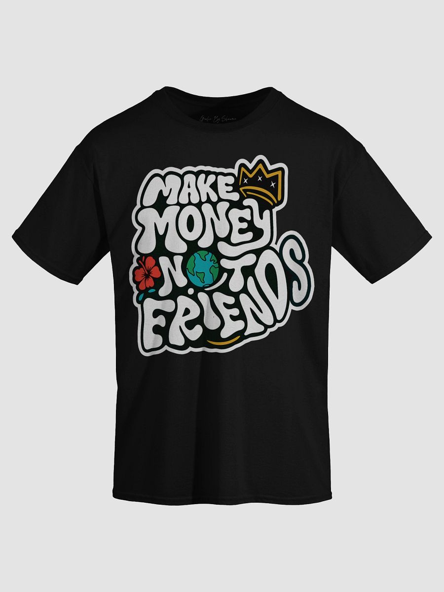 Make Money Not Friends Graphic Tee product image (3)