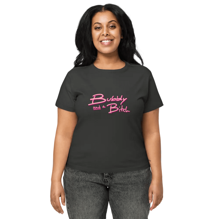 Bubbly and a B*tch (pink shadow design) printed waist-length tee product image (46)