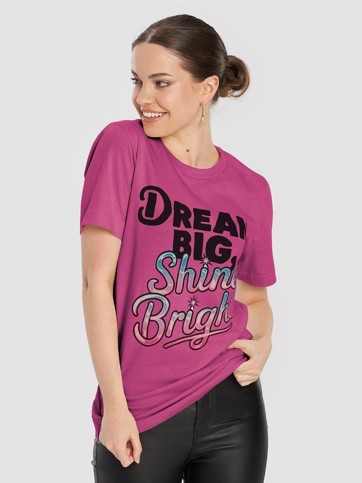 Dream Big, Shine Bright T-Shirt product image (51)