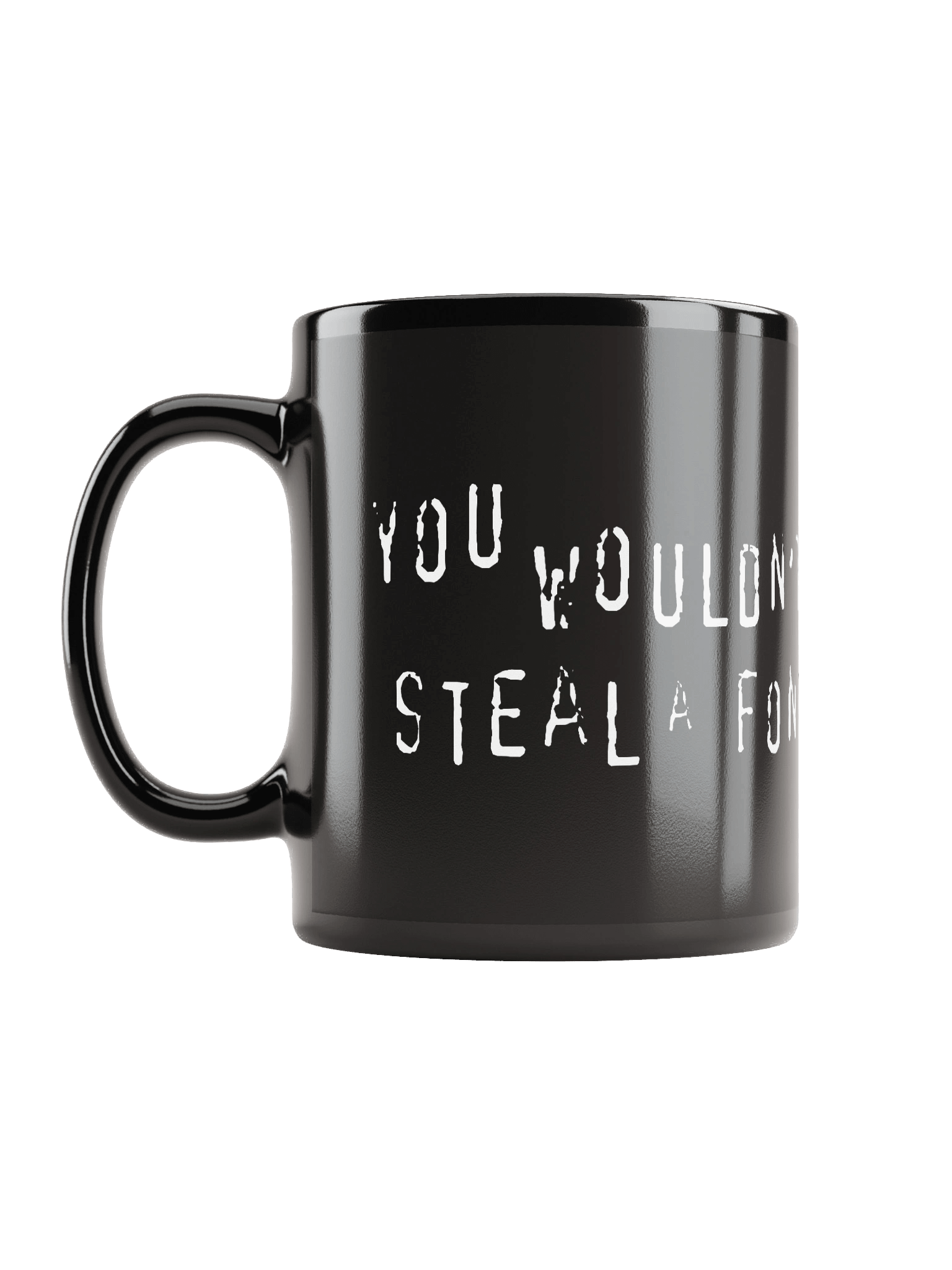 You Wouldn’t Steal a Font Mug product image (12)