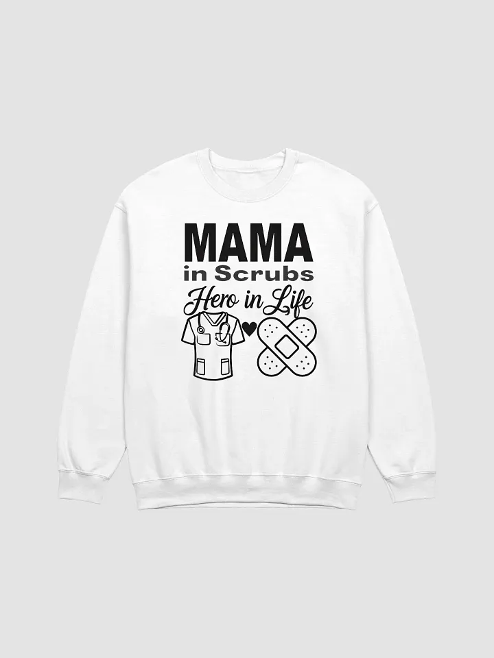 MAMA in Scrubs, Hero in Life Crewneck Sweatshirt product image (3)