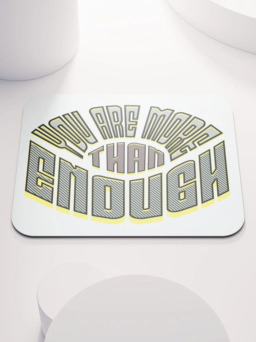 You Are More Than Enough Dynamic Affirmation Mouse Pad product image (2)