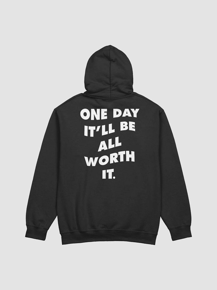 ONE DAY IT'LL BE ALL WORTH IT. product image (2)