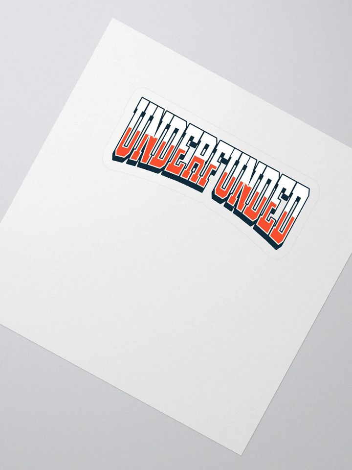 Underfunded - Funny Lifestyle Gift Sticker product image (2)