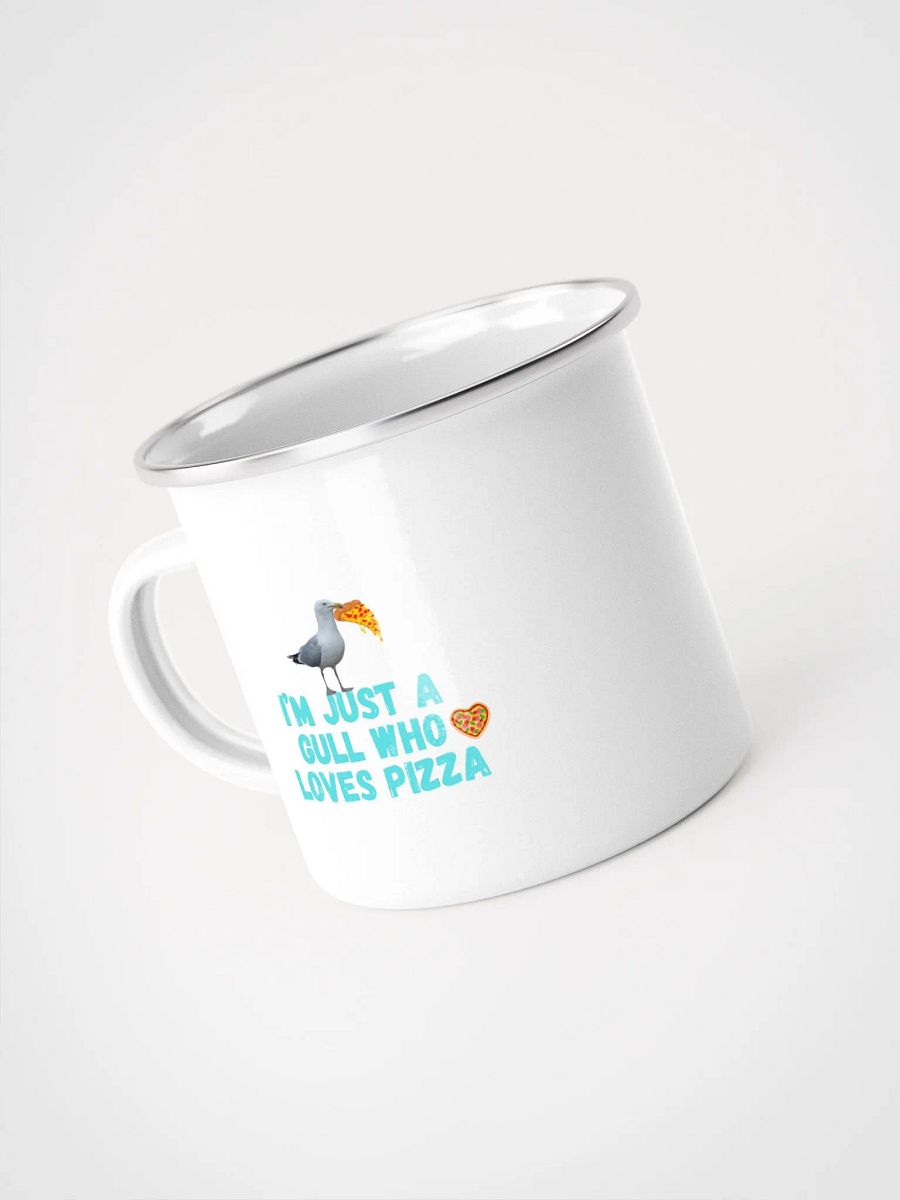 Copy of I'm Just a Gull Who Loves Pizza Enamel Mug product image (4)