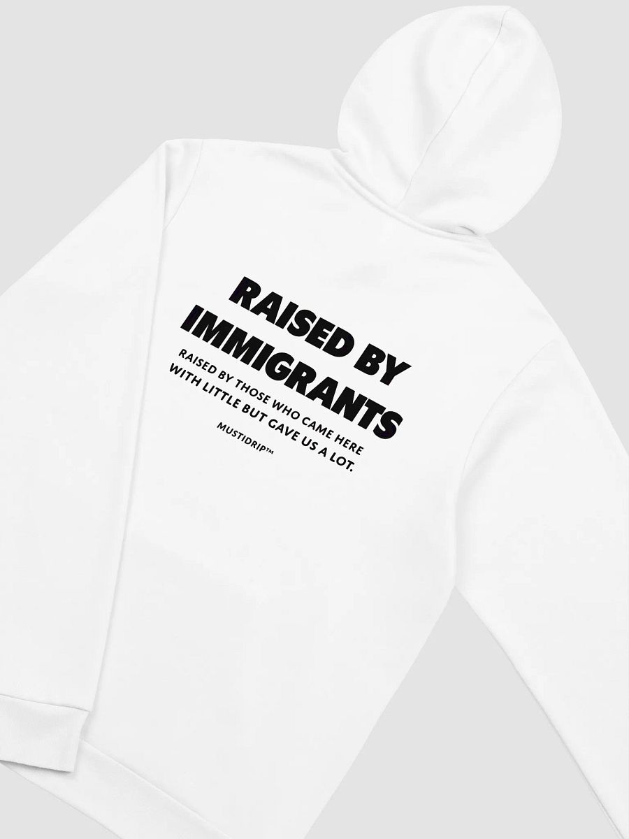 RAISED BY IMMIGRANTS” Hoodie – MustiDrip™ Edition product image (2)