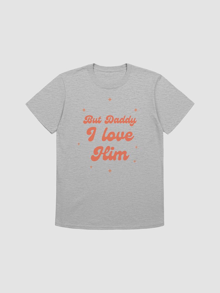 But Daddy I Love Him Unisex T-Shirt V12 product image (1)