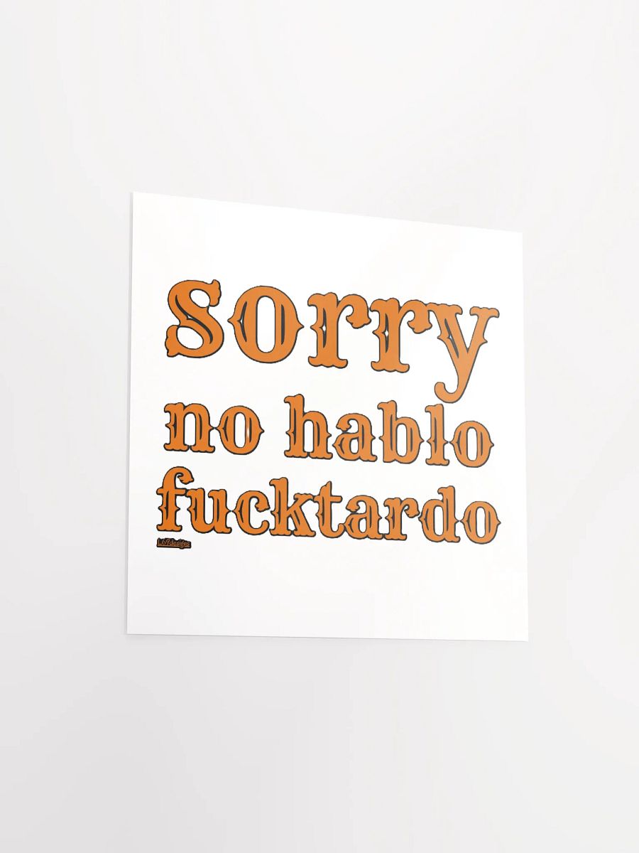 SORRY, NO HABLO FUCKTARDO product image (12)