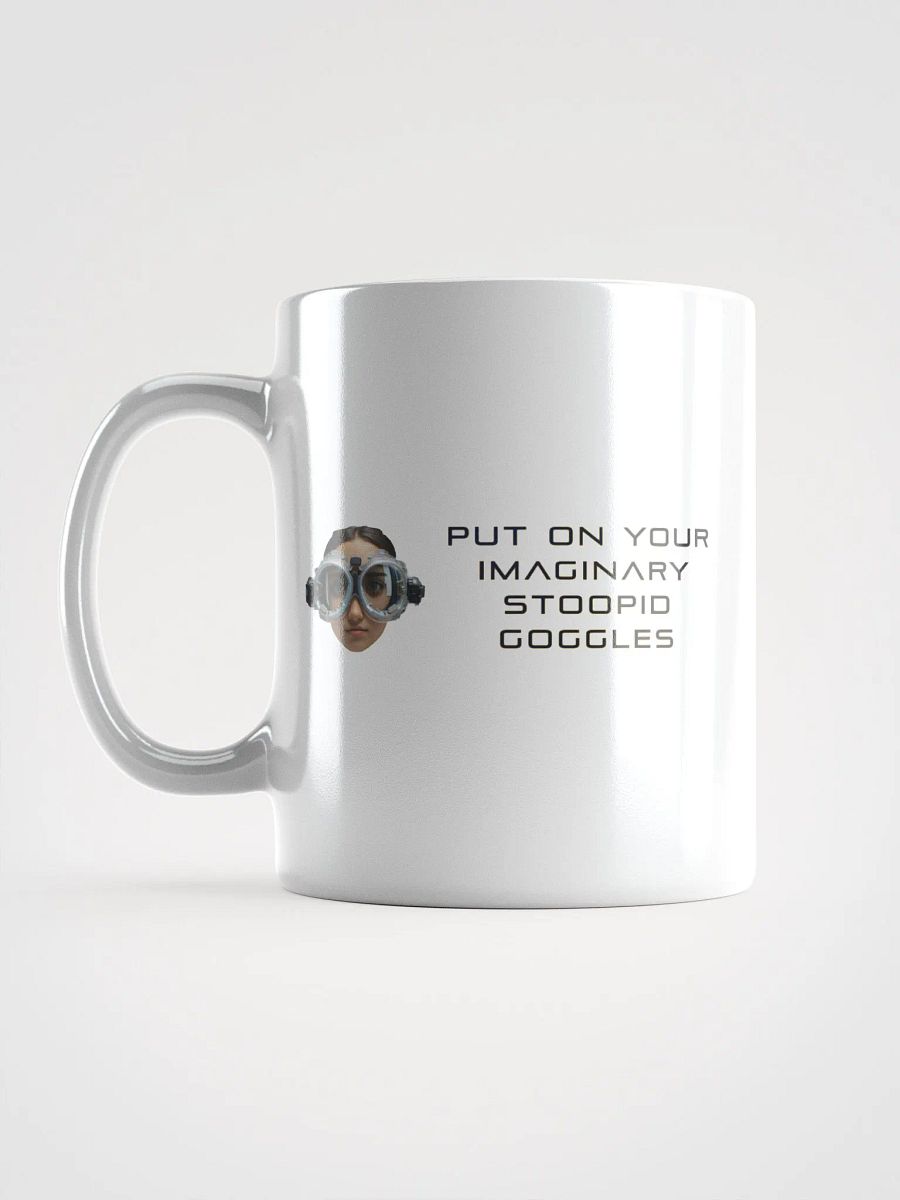 Take Off Your Imaginary Stoopid Goggles Mug product image (18)