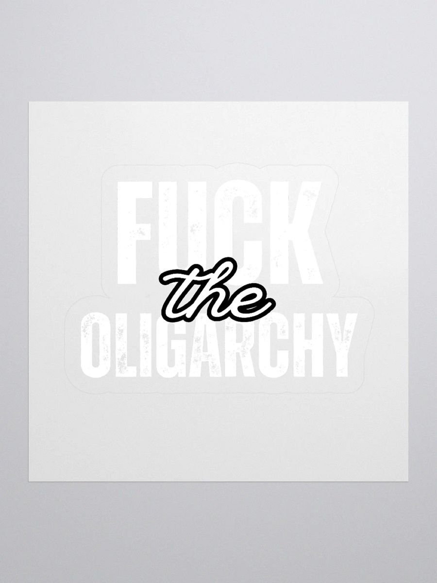 Fuck the Oligarchy Kiss Cut Stickers (in white) product image (1)