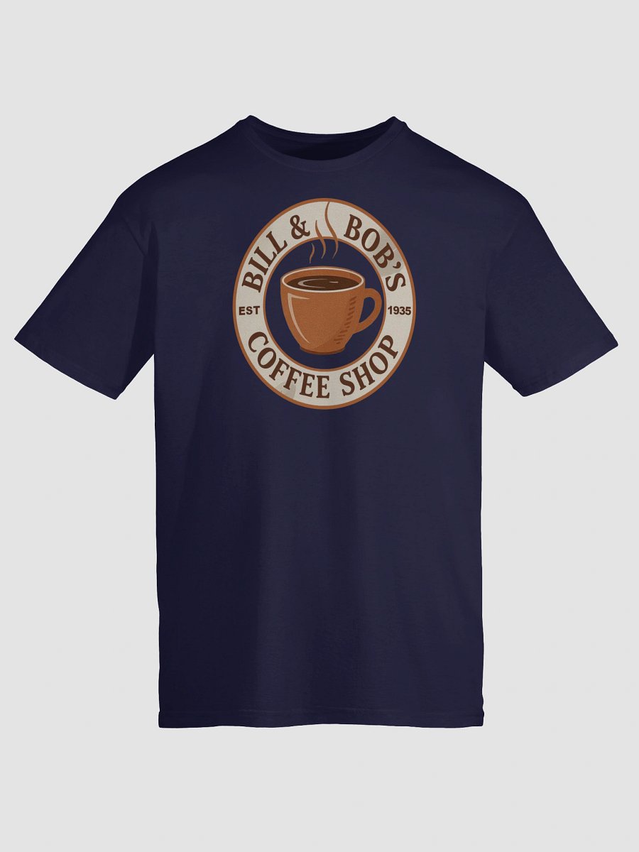Bill and Bob's Coffee Shop | AA Recovery Gift T-Shirt product image (1)