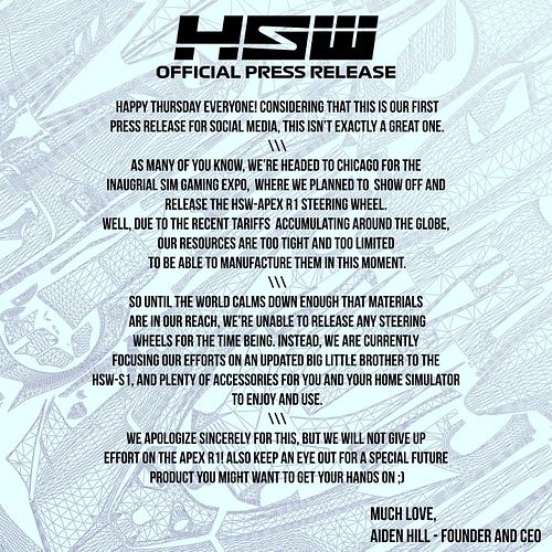 HSW OFFICIAL PRESS RELEASE 📢: Due to the rising tariffs around the globe, we are unable to bring the HSW-APEX R1 to the @simg...