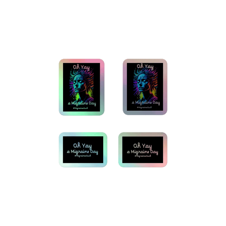 Migraines, Oh Yay a Migraine Day, Holo Sticker Pack product image (1)