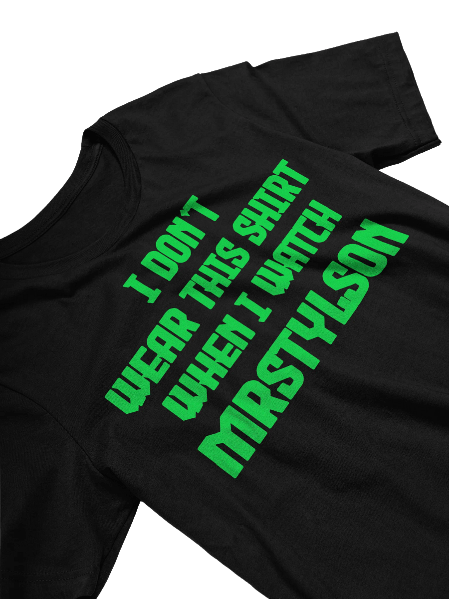 I Don't Wear This Unisex T-Shirt (Green Text) product image (24)