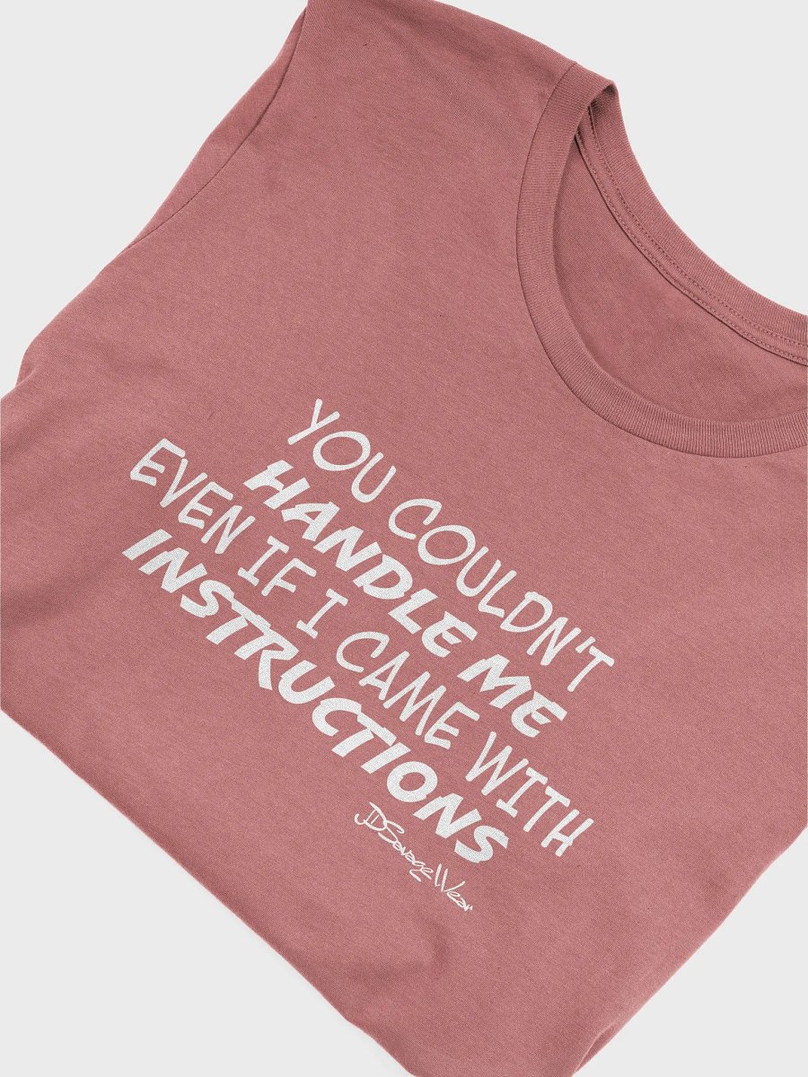 You Couldn't Handle Me Even with Instructions Bella+Canvas Supersoft T-Shirt product image (3)