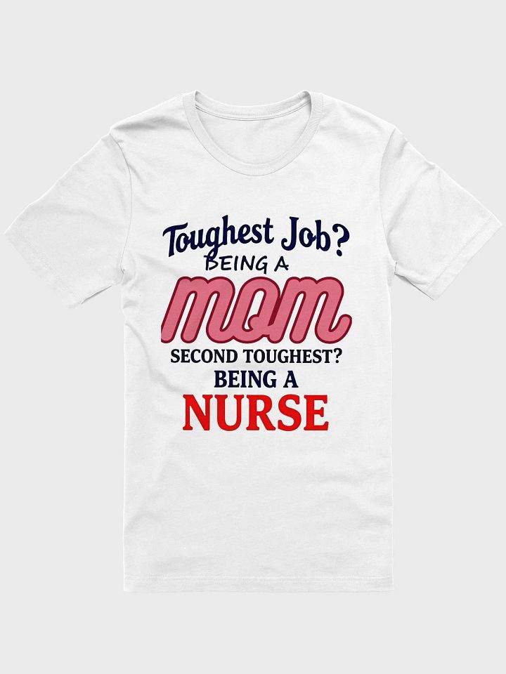 toughest job, Supermom and Super Nurse T-Shirt product image (6)