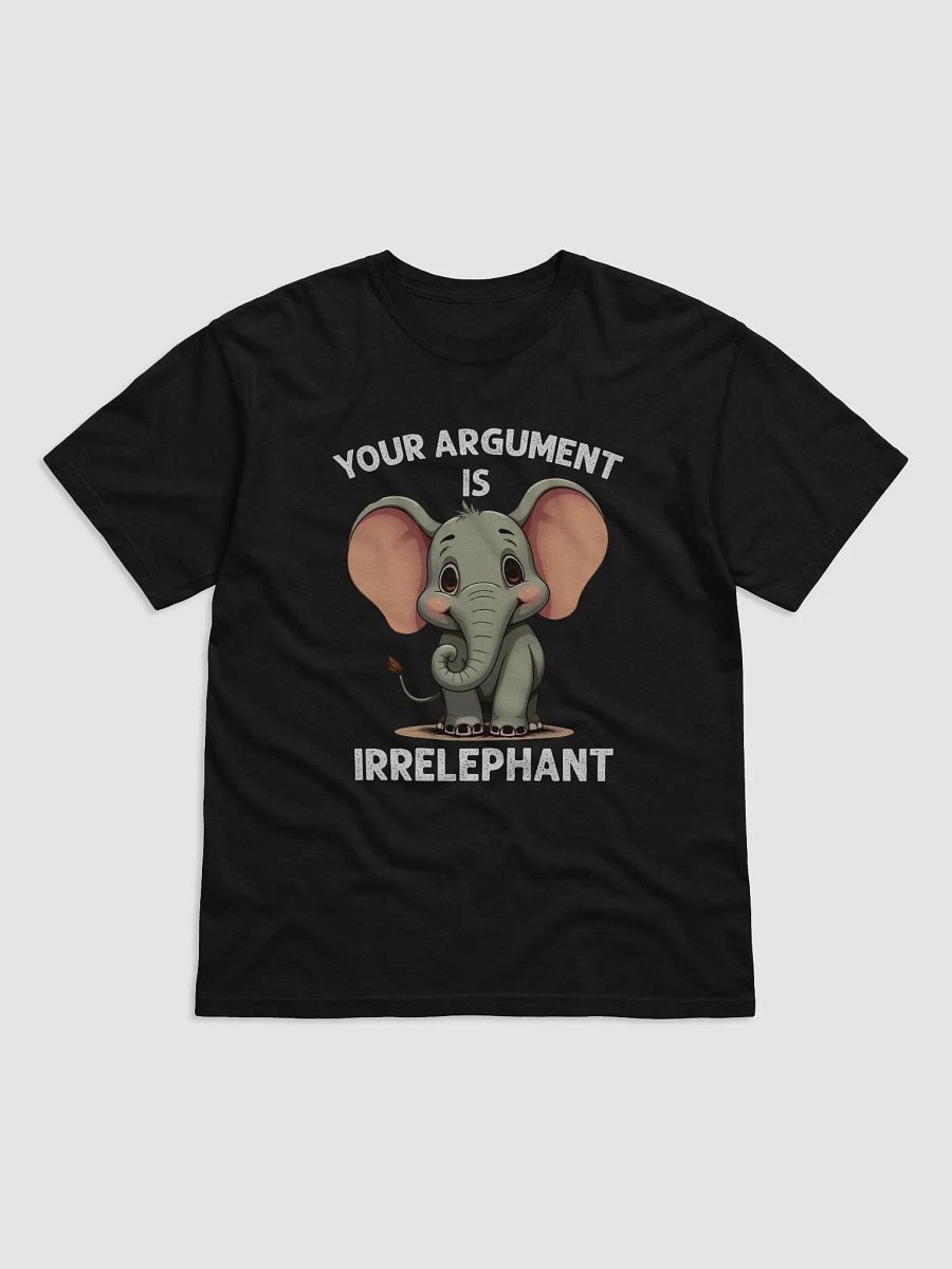 Your Argument Is Irrelephant T-Shirt product image (3)