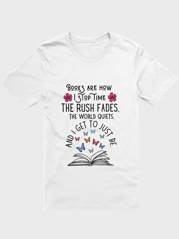 Books Are How I Stop Time – Soft Tee for Readers product image (1)