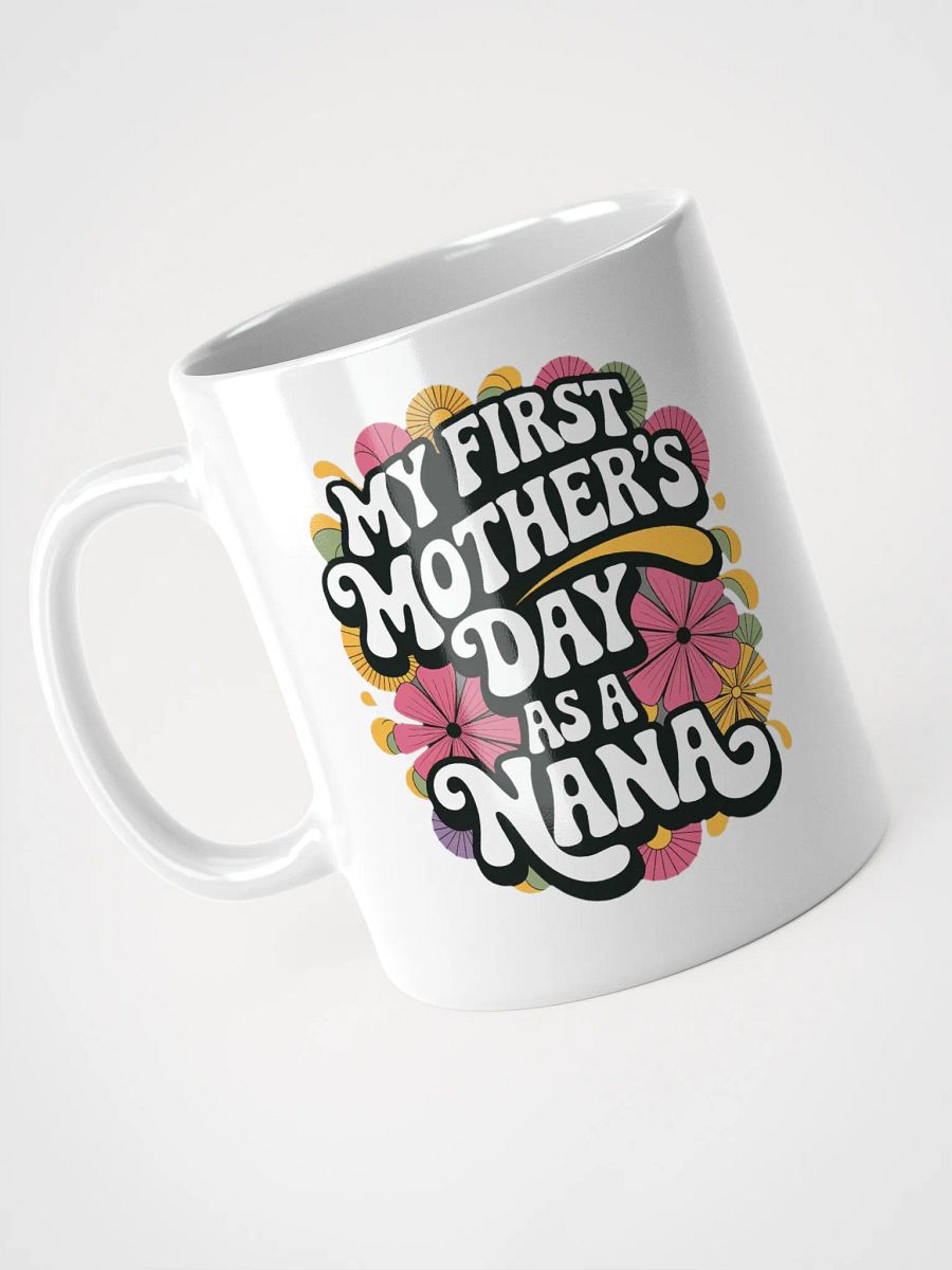 Nana's First Mother's Day Mug product image (9)